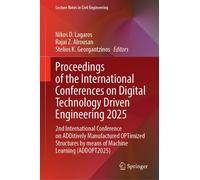 Proceedings of the International Conferences on Digital Technology Driven Engineering 2025 : 2nd International Conference on ADDitively Manufactured OPTimized Structures by means of Machine Learning (