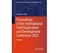 Proceedings of the International Field Exploration and Development Conference 2025 : Volume 2