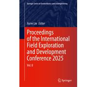 Proceedings of the International Field Exploration and Development Conference 2025 : Volume 8