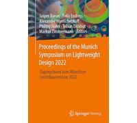 Proceedings of the Munich Symposium on Lightweight Design 2022: Tagungsband zum Münchner Leichtbauseminar 2022