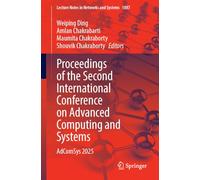 Proceedings of the Second International Conference on Advanced Computing and Systems: AdComSys 2025 (Lecture Notes in Networks and Systems, 1887)