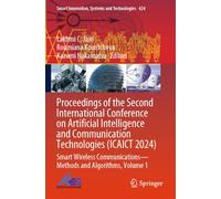 Proceedings of the Second International Conference on Artificial Intelligence and Communication Technologies (ICAICT 2024): Smart Wireless ... Innovation, Systems and Technologies, 424)
