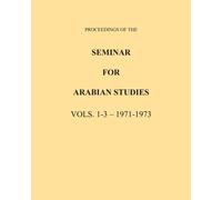 Proceedings of the Seminar for Arabian Studies Volume 1-3 1971-1973