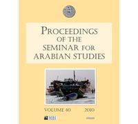 Proceedings of the Seminar for Arabian Studies Volume 40 2010