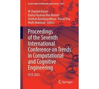 Proceedings of the Seventh International Conference on Trends in Computational and Cognitive Engineering: TCCE 2025 (Lecture Notes in Networks and Systems, 2155)