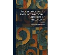Proceedings of the Sixth International Congress of Philosophy
