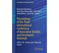 Proceedings of the Third International Conference of Innovative Textiles and Developed Materials : ITDM’3; 09-10 May 2025, Monastir, Tunisia
