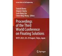 Proceedings of the Third World Conference on Floating Solutions: WCFS 2023; 28-29 August, Tokyo, Japan (Lecture Notes in Civil Engineering, 465)