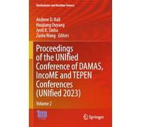 Proceedings of the UNIfied Conference of DAMAS, IncoME and TEPEN Conferences (UNIfied 2023): Volume 2: 152 (Mechanisms and Machine Science, 152)