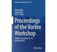 Proceedings of the Vortex Workshop: VW2023, December 11-13, San Diego, USA (Springer Proceedings in Physics, 309)