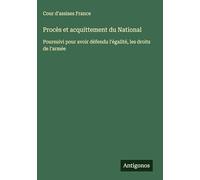 Procès et acquittement du National: Poursuivi pour avoir défendu l'égalité, les droits de l'armée