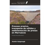 Proceso erosivo, transporte de sólidos y sedimentación de presas en Marruecos: El caso de la presa Idriss I