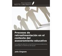 Procesos de retroalimentación en el contexto del asesoramiento educativo: con especial atención a las dimensiones sociales de la publicidad y la dinámica de equipo