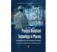 Process Analytical Technology in Pharma : Foundations for the Analytical Scientist