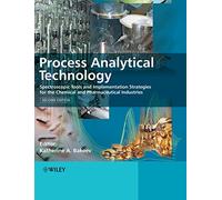 Process Analytical Technology: Spectroscopic Tools and Implementation Strategies for the Chemical and Pharmaceutical Industries