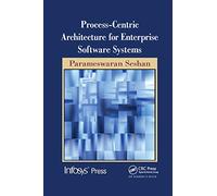 Process-Centric Architecture for Enterprise Software Systems (Infosys Press)