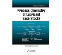 Process Chemistry of Lubricant Base Stocks (Chemical Industries)