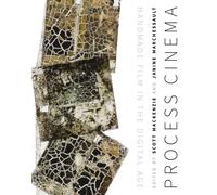 Process Cinema : Handmade Film in the Digital Age