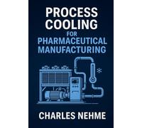 Process Cooling for Pharmaceutical Manufacturing
