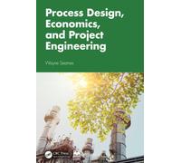 Process Design, Economics, and Project Engineering