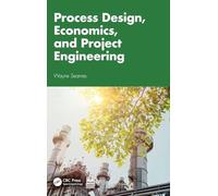 Process Design, Economics, and Project Engineering