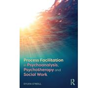 Process Facilitation in Psychoanalysis, Psychotherapy and Social Work