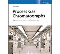 Process Gas Chromatography: Advanced Design and Troubleshooting - Wiley-VCH