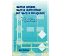 Process Mapping, Process Improvement and Process Management by Dan Madison (2005-08-12)