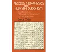 Process Metaphysics and Hua-Yen Buddhism: A Critical Study of Cumulative Penetration vs Interpenetration