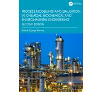 Process Modelling and Simulation in Chemical, Biochemical and Environmental Engineering