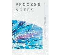 Process Notes: Counselling Session Notes Logbook, Counsellor & Therapist Progress Notebook, Psychotherapist Planner Book, Psychotherapist Gift