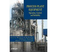 Process Plant Equipment: Operation, Control, and Reliability