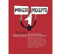 Process Precepts: Conversations about the process of management