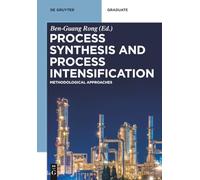 Process Synthesis and Process Intensification: Methodological Approaches (De Gruyter Textbook)