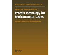 Process Technology for Semiconductor Lasers: Crystal Growth and Microprocesses: 30 (Springer Series in Materials Science, 30)