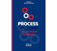 PROCESS: The only catalyst to progress
