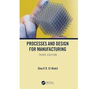 Processes and Design for Manufacturing, Third Edition
