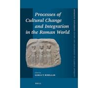 Processes of Cultural Change and Integration in the Roman World: 382 (Mnemosyne, Supplements, History and Archaeology of Classical Antiquity, 382)