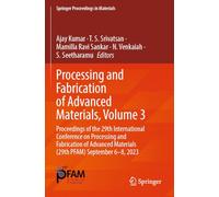 Processing and Fabrication of Advanced Materials, Volume 3: Proceedings of the 29th International Conference on Processing and Fabrication of Advanced ... 2023 (Springer Proceedings in Materials, 54)