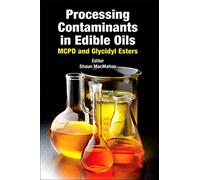 Processing Contaminants in Edible Oils: MCPD and Glycidyl Esters