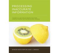 Processing Inaccurate Information - Theoretical and Applied Perspectives from Cognitive Science and the Educational Sciences