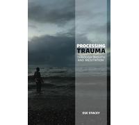 Processing Trauma: Through Breath and Meditation