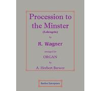 Procession to the Minster from Lohengrin (arr. by A. Herbert Brewer) for Organ by Richard Wagner