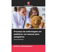 Processo de enfermagem em pediatria: um manual para estagiários