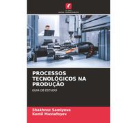 PROCESSOS TECNOLÓGICOS NA PRODUÇÃO: GUIA DE ESTUDO