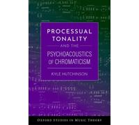Processual Tonality and the Psychoacoustics of Chromaticism