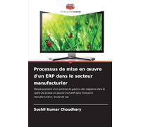 Processus de mise en œuvre d'un ERP dans le secteur manufacturier: Développement d'un système de gestion des magasins dans le cadre de la mise en ... l'industrie manufacturière : étude de cas