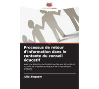 Processus de retour d'information dans le contexte du conseil éducatif: avec une attention particulière portée aux dimensions sociales de la sphère publique et de la dynamique d'équipe