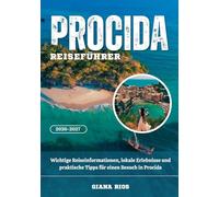 PROCIDA REISEFÜHRER 2026-2027: Wichtige Reiseinformationen, lokale Erlebnisse und praktische Tipps für einen Besuch in Procida