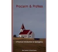 Proclaim & Profess: A Practical Introduction to Apologetics